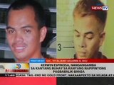 BT: Kerwin Espinosa, nangangamba sa kanyang buhay sa kanyang napipintong pagbabalik-bansa