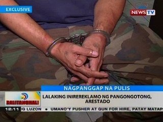 BT: Lalaking inirereklamo ng pangongotong, arestado