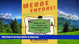FAVORITE BOOK Merde Encore!: More of the Real French You Were Never Taught at School (Sexy Slang