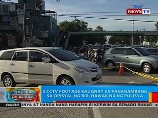 BP: 5 cctv footage kaugnay sa pananambang sa opisyal ng BIR, hawak na ng pulisya