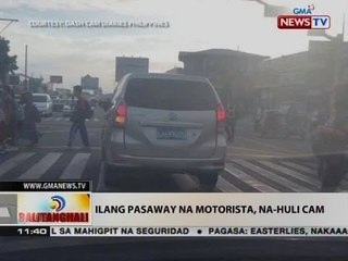 BT: Ilang pasaway na motorista, na-huli cam