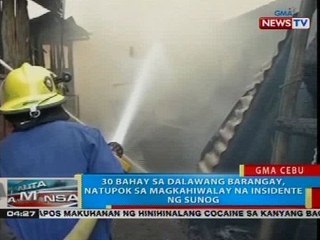 30 bahay sa dalawang barangay, natupok sa magkahiwalay na insidente ng sunog