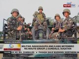 BT: Militar, naksagu ang ilang miyembro ng Maute group