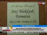 BT: Mga kaibigan at kaanak ni Blakdyak, emosyonal sa huling gabi ng kanyang lamay