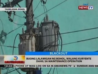 BT: Buong lalawigan ng Bohol, walang kuryente dahil sa maintenance operation