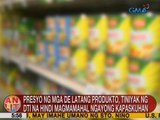 UB: Presyo ng mga de latang produkto, tiniyak ng DTI na hindi magmamahal ngayong Kapaskuhan