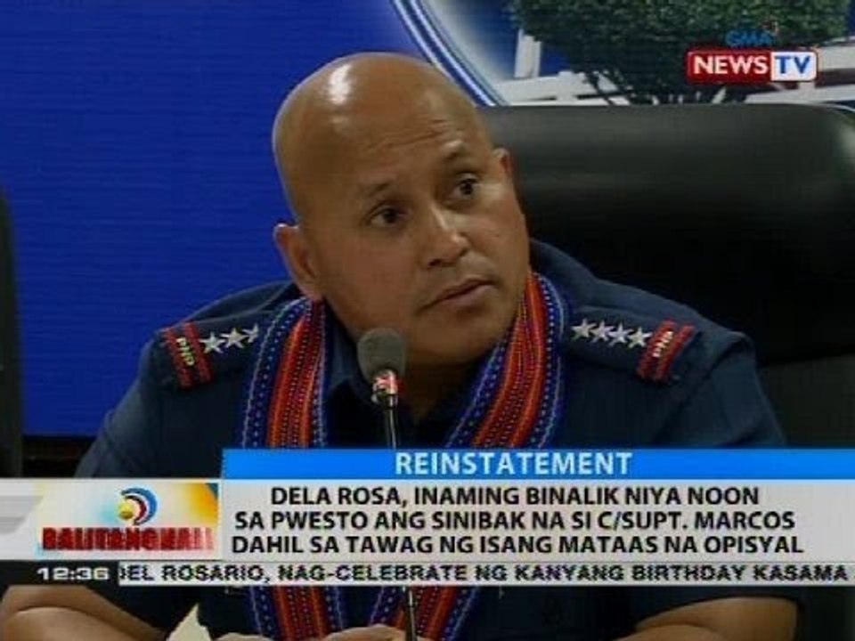 Dela Rosa, inaming binalik niya noon sa pwesto ang sinibak na si C/Supt. Marcos