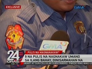 24 Oras: 9 na pulis na nagnakaw umano sa ilang bahay,   dinisarmahan na