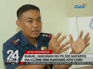 24 Oras: Babae, nakunan ng P9,500 matapos ma-clone   ang kanyang ATM card