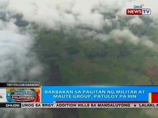 Bakbakan sa pagitan ng militar at Maute group, patuloy pa rin