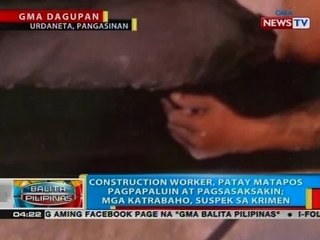BP: Construction worker, patay matapos pagpapaluin at pagsasaksakin