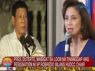 UB: Pres. Duterte, mabigat sa loob na tinanggap ang resignation ni VP Robredo