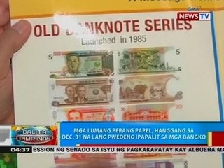 BP: Mga lumang perang papel, hanggang sa Dec. 31 na lang pwedeng ipapalit sa mga bangko