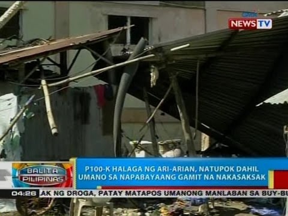 BP: P100-K halaga ng ari-arian, natupok dahil umano sa napabayaang gamit na nakasaksak