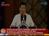 UB: Pres. Duterte, personal umanong nag-ikot sa Davao City para maghanap ng mapapatay na kriminal