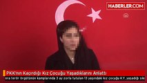PKK'nın Kaçırdığı Kız Çocuğu Yaşadıklarını Anlattı