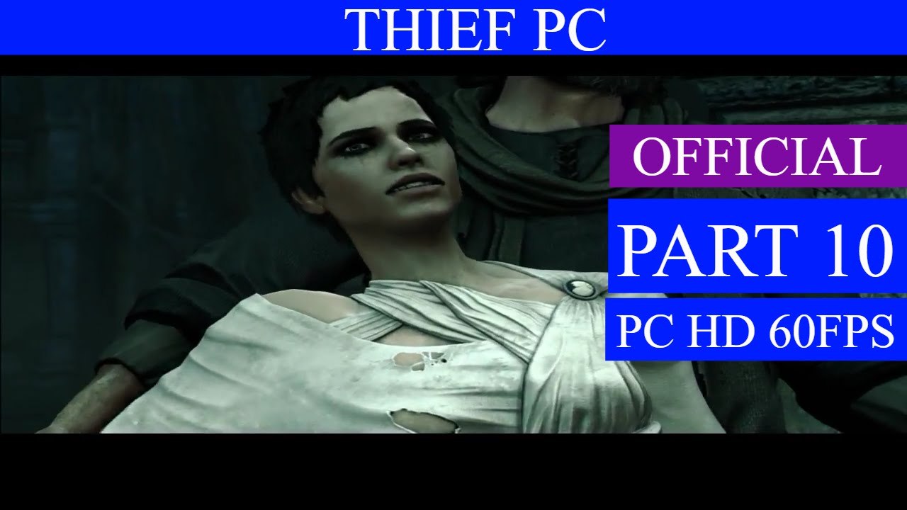 Thief Gameplay Walkthrough Part 10 - The Hidden City (PC PS4 XBOX ONE)