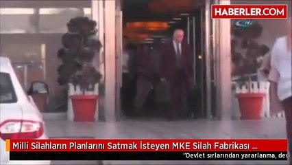 Milli Silahların Planlarını Satmak İsteyen MKE Silah Fabrikası Müdürü'ne 12 Yıl Hapis