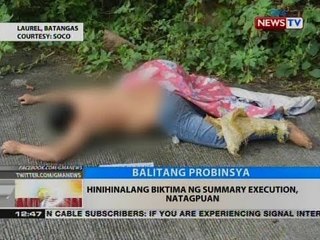 BT: Hinihinalang biktima ng summary execution, natagpuan