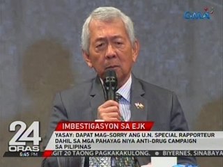 Yasay: Dapat mag-sorry ang U.N. Rapporteur sa mga pahayag niya anti-drug campaign sa Pilipinas
