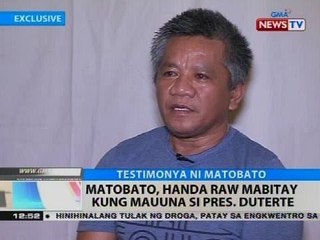 BT: Matobato, handa raw mabitay kung mauuna si Pres. Duterte