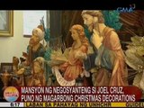 UB: Mansyon ng negosyanteng si Joel Cruz, puno ng magarbong Christmas decors
