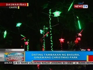 BP: Dating tambakan ng basura, ginawang Christmas park