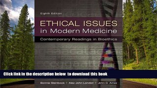 READ book  Ethical Issues in Modern Medicine: Contemporary Readings in Bioethics Bonnie Steinbock