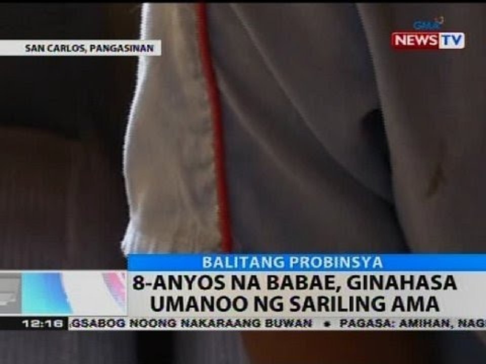 BT: 8-anyos na babae, ginahasa umano ng sariling ama