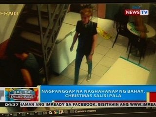 BP: Nagpanggap na naghahanap ng bahay, Christmas salisi pala