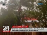 24 Oras: Bagyong Nina, nagdadala na ng malalakas na ulan at hangin sa Catanduanes