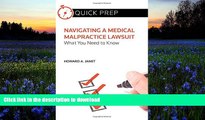 READ book  Navigating a Medical Malpractice Lawsuit: What You Need to Know (Quick Prep) Howard