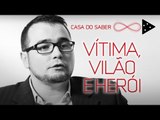 JOGOS PSICOLÓGICOS: VÍTIMA, VILÃO E HERÓI | EDUARDO ESTELLITA