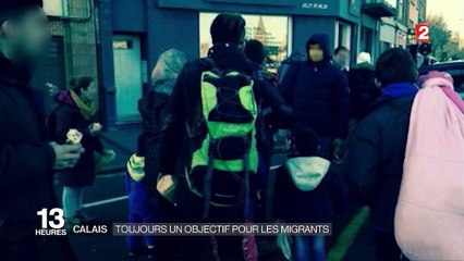 Calais : toujours un objectif pour les migrants