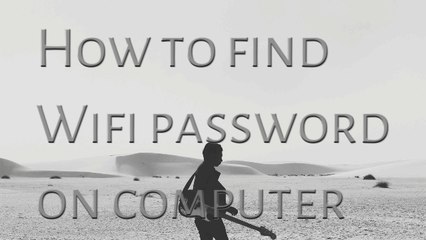 How to find Wifi password on computer