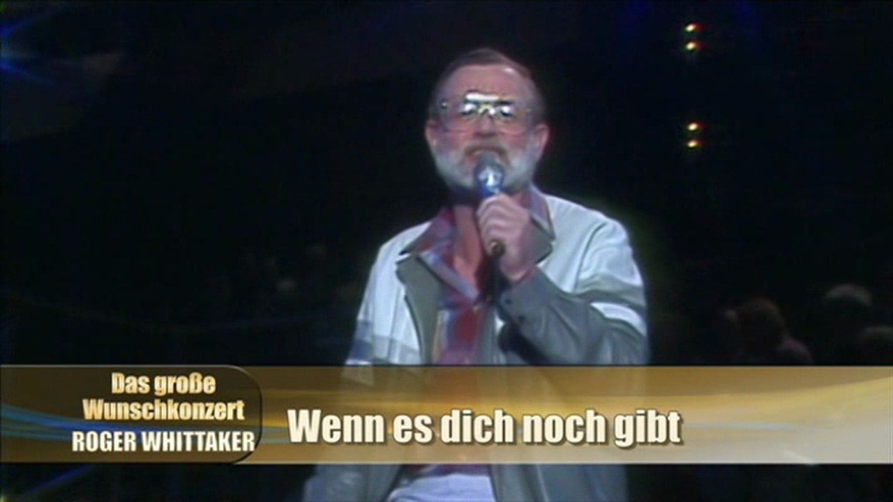 Roger Whittaker Wenn Es Dich Noch Gibt