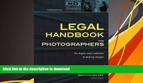 FREE [DOWNLOAD] Legal Handbook for Photographers: The Rights and Liabilities of Making Images