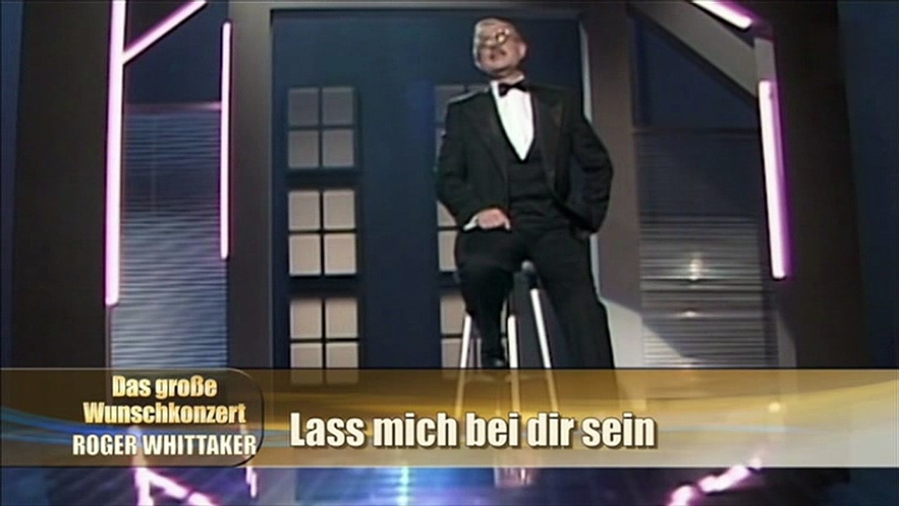 Roger Whittaker - Lass mich bei dir sein 1987 - video Dailymotion