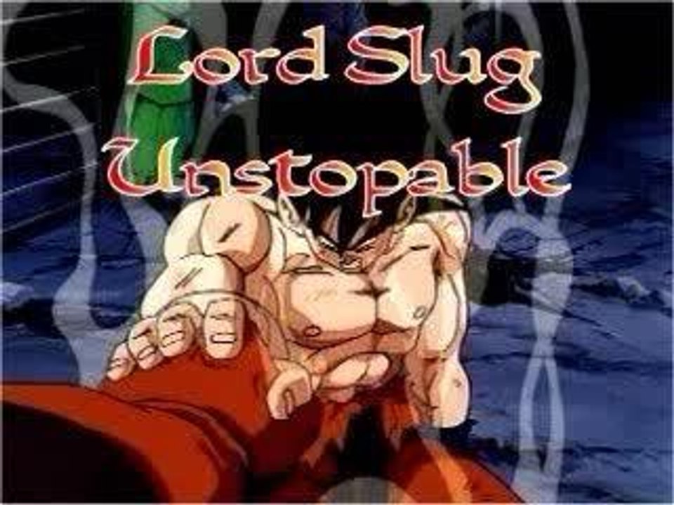 Lord Slug Unstopable