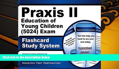 Download [PDF]  Praxis II Education of Young Children (5024) Exam Flashcard Study System: Praxis