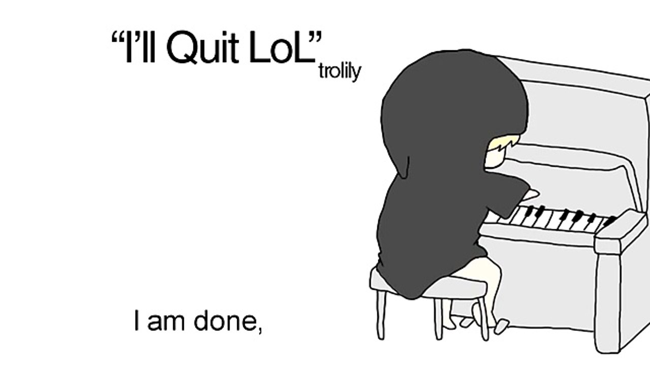 I ll Quit LoL  [parody song]