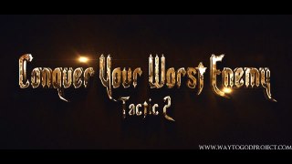 WayToGod Series (Allah) - Tactic 2 - Conquer Your Worst Enemy