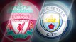 Big Match Focus - Liverpool v Manchester City