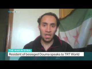 Resident of Syria's besieged city of Douma speaks to TRT World