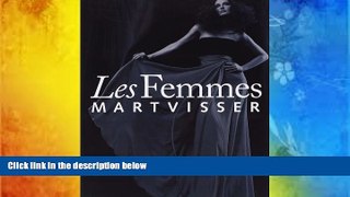 Read Online Les Femmes: Mart Visser Pre Order