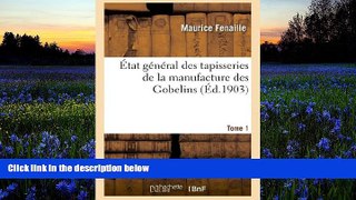 Audiobook  Etat General Des Tapisseries de La Manufacture Des Gobelins. Tome 1 (Savoirs Et