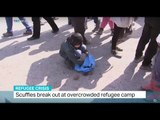 Scuffles break out at overcrowded refugee camp, Natasha Exelby reports