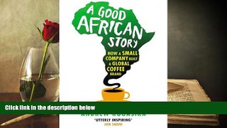 Audiobook  A Good African Story: How a Small Company Built a Global Coffee Brand Full Book