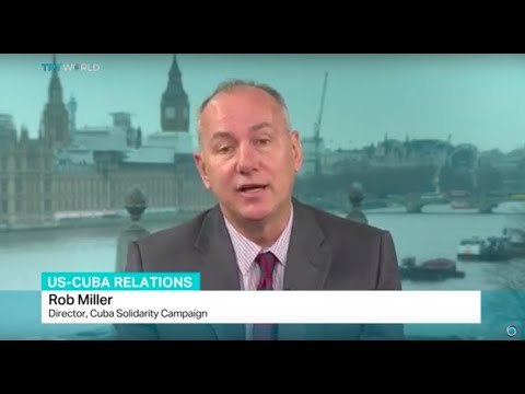 Interview with Rob Miller from Cuba Solidarity Campaign on US-Cuba relations