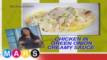 Mars Masarap:  Chicken in Green Onion Creamy Sauce by Sheryl Cruz